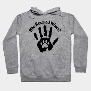 Who Rescued Whom? Hoodie